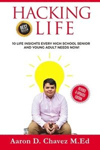 bokomslag Hacking Life: 10 LIFE Insights Every High School Senior and Young Adult needs NOW!