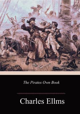 Charles Ellms - The Pirates Own Book, Häftad. Tillgänglighet: Lägg i varukorg