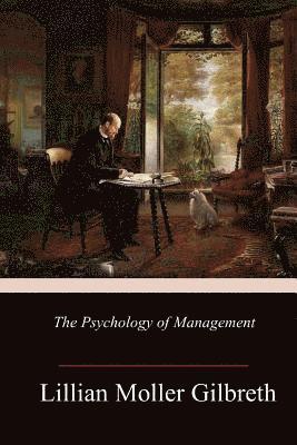 Lillian Moller Gilbreth - The Psychology of Management, Häftad