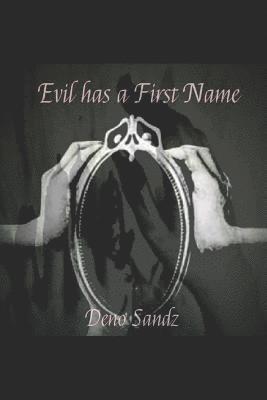Deno Sandz - Evil Has a First Name, Häftad