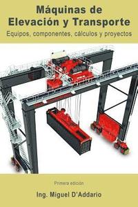 bokomslag Máquinas de elevación y transporte: Equipos, componentes, cálculos y proyectos