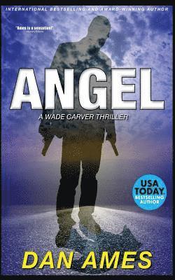 Angel: A Wade Carver Thriller 1