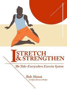 bokomslag I-Stretch & Strengthen: The TakeEverywhere Exercise System