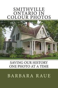 bokomslag Smithville Ontario in Colour Photos: Saving Our History One Photo at a Time