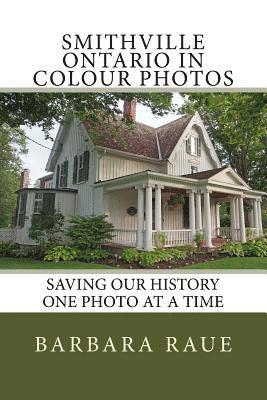 bokomslag Smithville Ontario in Colour Photos: Saving Our History One Photo at a Time