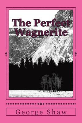 The Perfect Wagnerite 1