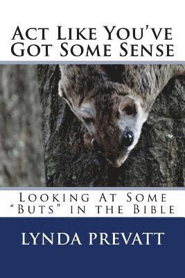 Act Like You've Got Some Sense: Looking At Some 'Buts' in the Bible 1