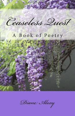 Ceaseless Quest: A Book of Poetry 1