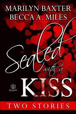 Becca a. Miles, Marilyn Baxgtr - Sealed With A Kiss, Häftad