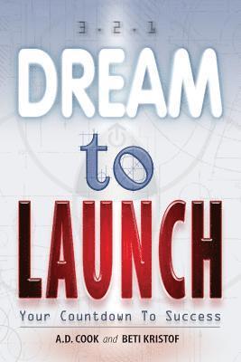 Dream To Launch: 3.2.1. Your Countdown To Success 1