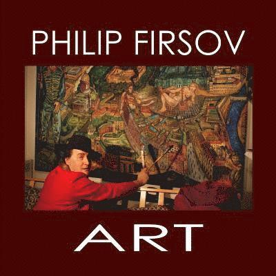 Philip Firsov Art: Pictures and Sculptures 1