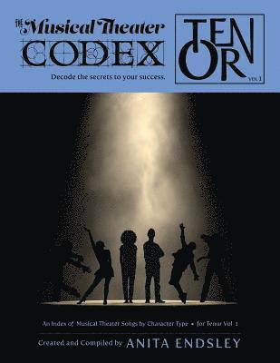 bokomslag The Musical Theater Codex: Tenor Vol. 1: An Index Of Songs By Character Type