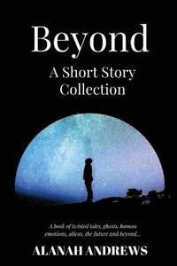 bokomslag Beyond: A Short Story Collection