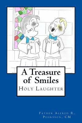 A Treasure of Smiles: Holy Laughter 1