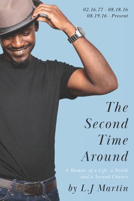 L. J. Martin - The Second Time Around: A Memoir of A Life, A Death and A Second Chance, Häftad