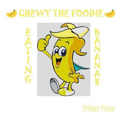 Chewy the Foodie: Eating Bananas 1