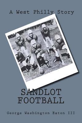 Sandlot Football: A West Philly Story 1