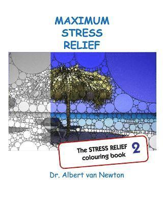 bokomslag Maximum Stress Relief 2: The STRESS RELIEF colouring book