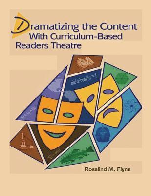 Dramatizing the Content with Curriculum-Based Readers Theatre 1