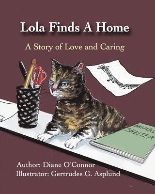 Lola Finds A Home: A Story of Love and Caring 1