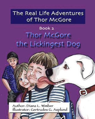 bokomslag The Real Life Adventures of Thor McGore: Thor McGore the Lickingest Dog