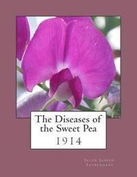 bokomslag The Diseases of the Sweet Pea: 1914