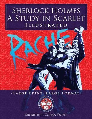 Sherlock Holmes: A Study in Scarlet - Illustrated, Large Print, Large Format: Giant 8.5" x 11" Size: Large, Clear Print & Pictures - Co