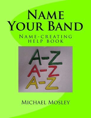 Name Your Band: Name-picking help book 1