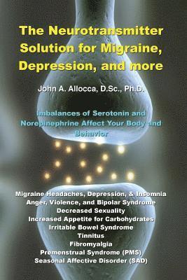 The Neurotransmitter Solution for Migraine, Depression, and more 1