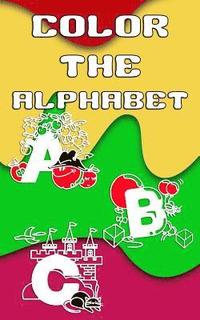 bokomslag Color The Alphabet: 5 x 8, 50 Page Pocket Size Coloring Book Filled With Letters and Words Perfect for Travel!