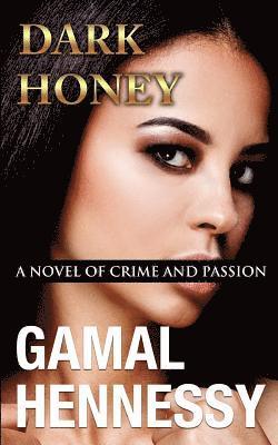 bokomslag Dark Honey: A Novel of Crime and Passion