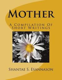 bokomslag Mother: A Compilation Of Short Writings