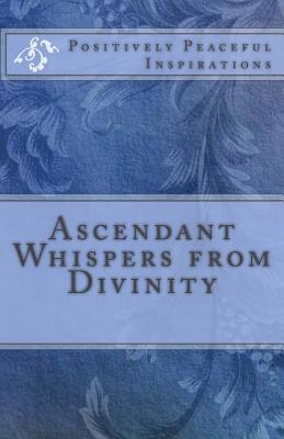 bokomslag Ascendant Whispers from Divinity
