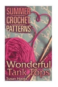 bokomslag Summer Crochet Patterns: Wonderful Tank Tops: (Crochet Patterns, Crochet Stitches)