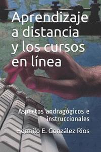 bokomslag Aprendizaje a distancia y los cursos en línea: Aspectos andragógicos e instruccionales