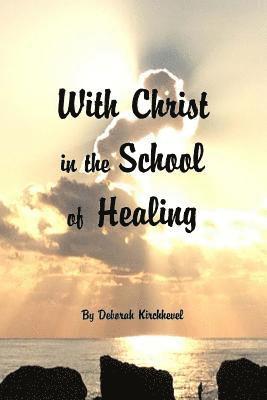 bokomslag With Christ in the School of Healing: Healing is the Children's Bread