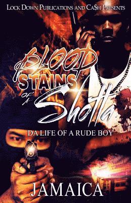 bokomslag Blood Stains of a Shotta: Da Life of a Rude Boy