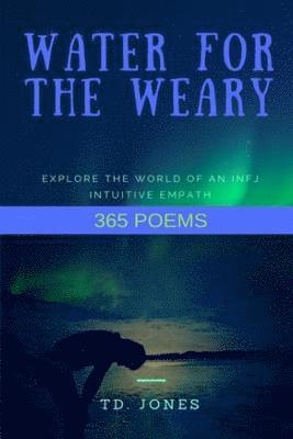 Water for the Weary: Explore the World of an Infj Intuitive Empath 1