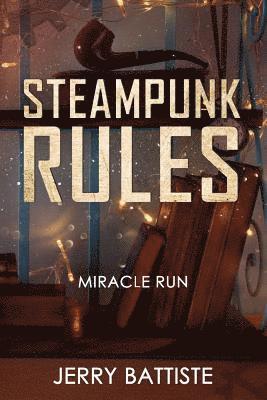 Steampunk Rules: Miracle Run! 1