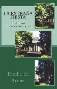 bokomslag La extrana fiesta: Edicion conmemorativa: 1979-2019