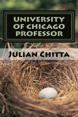Julian Chitta - University of Chicago Professor: A Modern Philosopher, Häftad