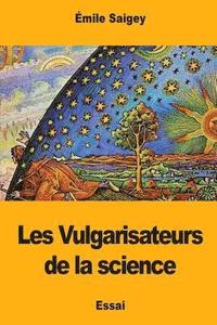 bokomslag Les Vulgarisateurs de la science