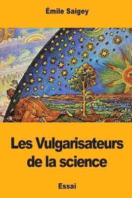 Les Vulgarisateurs de la science 1