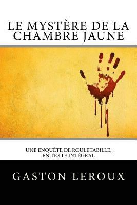 bokomslag Le Mystère de la chambre jaune: Une enquête de Rouletabille, en texte intégral