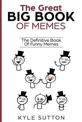 bokomslag The Great Big Book Of Memes: The Definitive Book Of Funny Memes