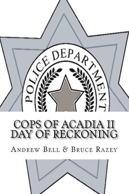 Cops of Acadia II: The Reckoning 1