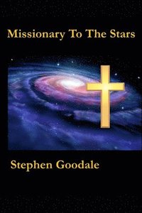 bokomslag Missionary To The Stars: The Brethren Saga