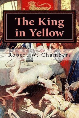 The King in Yellow by Robert W. Chambers: : A play in book form entitled The King in Yellow A mysterious and malevolent supernatural entity known as t 1