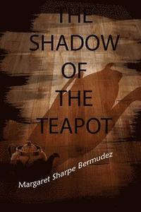 bokomslag The shadow of the teapot