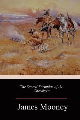 The Sacred Formulas of the Cherokees 1